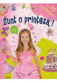 Copertă produs Sunt o prințesă! Include 70 de abțibilduri