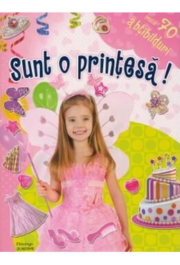 Copertă produs Sunt o prințesă! Include 70 de abțibilduri