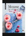 Copertă produs Mousse la minut - Rapid si savuros - thumb 1
