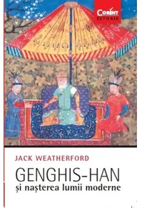 Genghis-han și nașterea lumii moderne