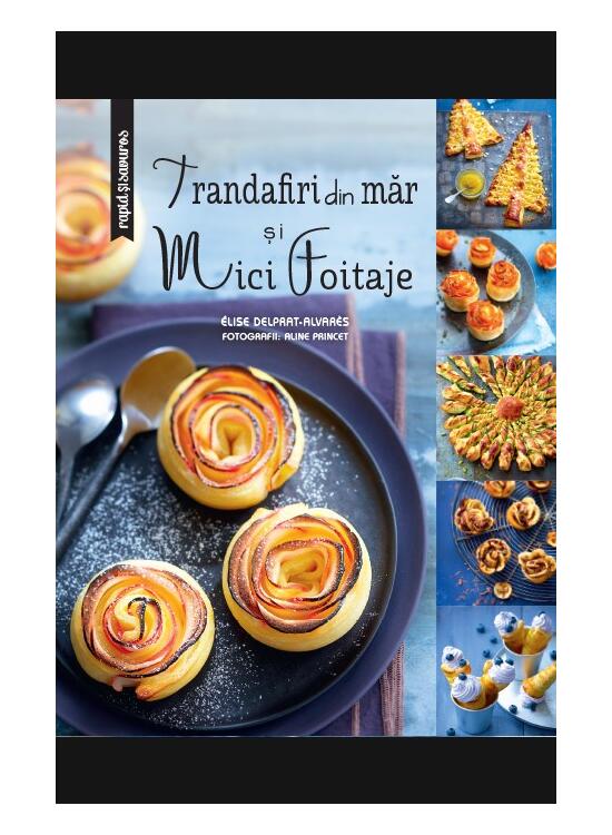 Copertă produs Trandafiri din măr şi mici foitaje - Rapid si savuros - gallery big 1