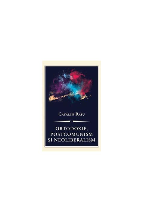 Copertă produs Ortodoxie, postcomunism şi neoliberalism