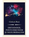 Copertă produs Ortodoxie, postcomunism şi neoliberalism - thumb 1
