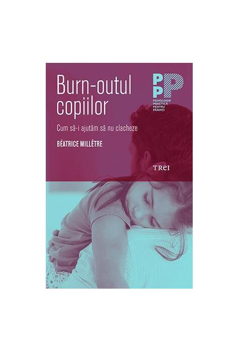 Copertă produs Burn-outul copiilor. Cum să nu-i lăsăm să clacheze