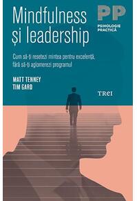 Copertă produs Mindfulness şi leadership. Cum să-ţi resetezi mintea pentru excelenţă, fără să-ţi aglomerezi programul