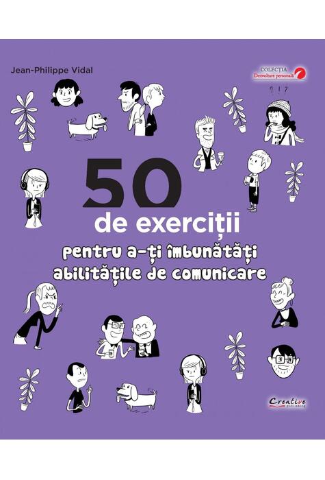 Copertă produs 50 de exerciții pentru a-ți &icirc;mbunătăți abilitățile de comunicare