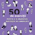Copertă produs 50 de exerciții pentru a-ți &icirc;mbunătăți abilitățile de comunicare - gallery small 