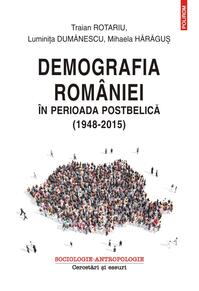 Copertă produs Demografia Rom&acirc;niei &icirc;n perioada postbelică (1948-2015)