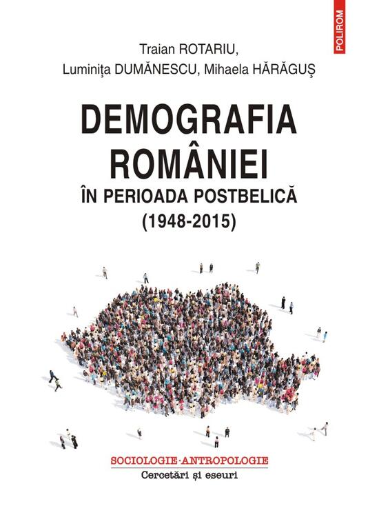 Copertă produs Demografia Rom&acirc;niei &icirc;n perioada postbelică (1948-2015) - gallery big 1