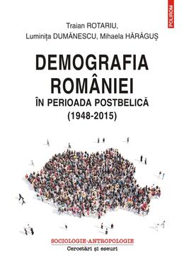 Copertă produs Demografia Rom&acirc;niei &icirc;n perioada postbelică (1948-2015)