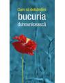Copertă produs Cum să dobândim bucuria duhovnicească - thumb 1