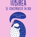 Copertă produs Iubirea se construieşte în doi - gallery small 
