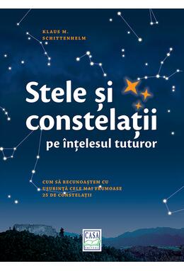 Copertă produs Stele şi constelaţii pe &icirc;nţelesul tuturor