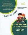 Copertă produs Comunicare &icirc;n limba rom&acirc;nă. Caiet de lucru. Clasa a II-a, partea a II-a - thumb 1
