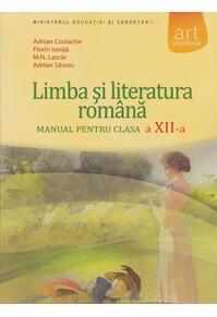 Copertă produs Limba și literatura rom&acirc;na. Manual pentru clasa a XII-a (F. Ioniţă, A. Costache)