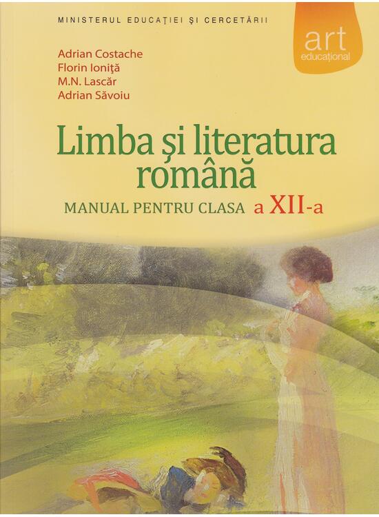 Copertă produs Limba și literatura rom&acirc;na. Manual pentru clasa a XII-a (F. Ioniţă, A. Costache) - gallery big 1
