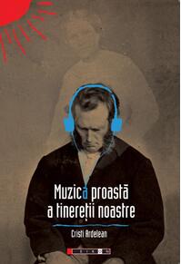 Copertă produs Muzica proastă a tinereții noastre