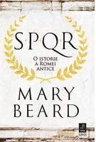 SPQR. O istorie a Romei antice