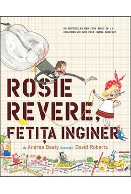 Copertă produs Rosie Revere, fetița inginer