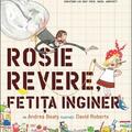 Copertă produs Rosie Revere, fetița inginer - gallery small 
