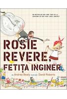 Copertă produs Rosie Revere, fetița inginer