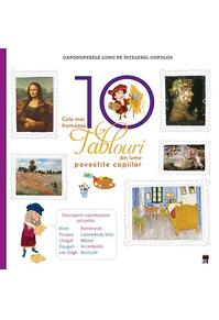 Copertă produs Cele mai frumoase 10 tablouri din lume povestite copiilor