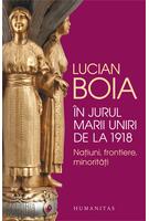 &Icirc;n jurul Marii Uniri de la 1918