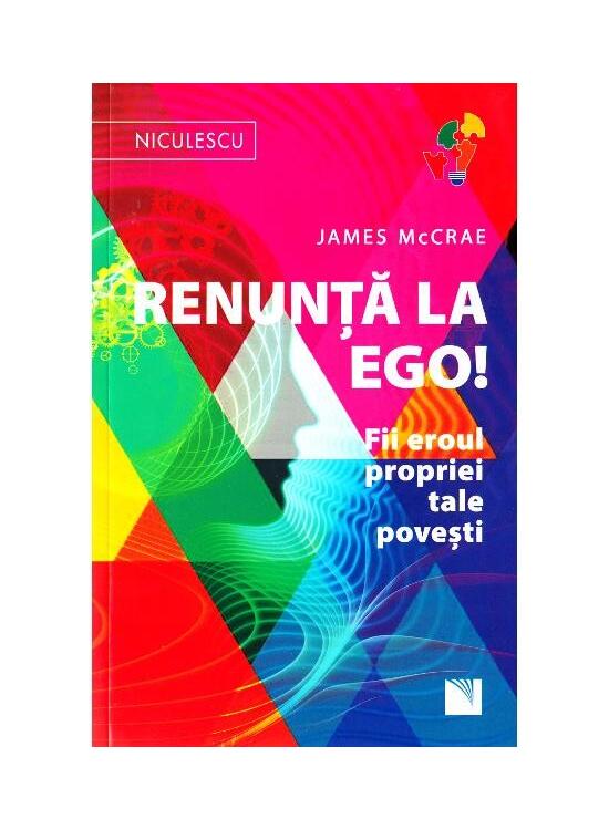 Copertă produs Renunţă la Ego! Fii eroul propriei tale poveşti - gallery big 1