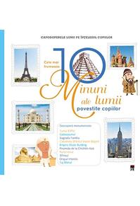 Copertă produs Cele mai frumoase 10 minuni ale lumii povestite copiilor
