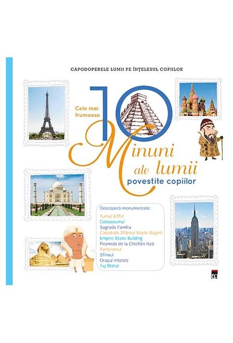 Copertă produs Cele mai frumoase 10 minuni ale lumii povestite copiilor