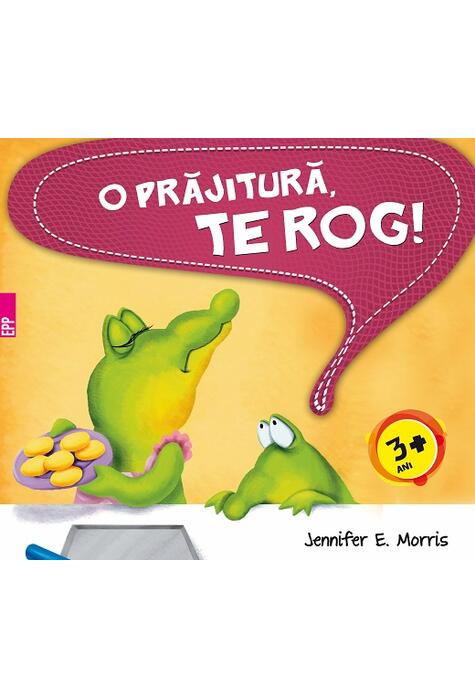 Copertă produs O prăjitură, te rog!