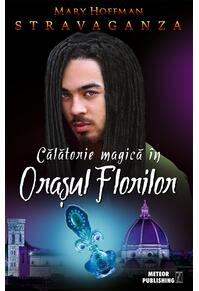 Copertă produs Călătorie magică &icirc;n Oraşul Florilor. Stravaganza