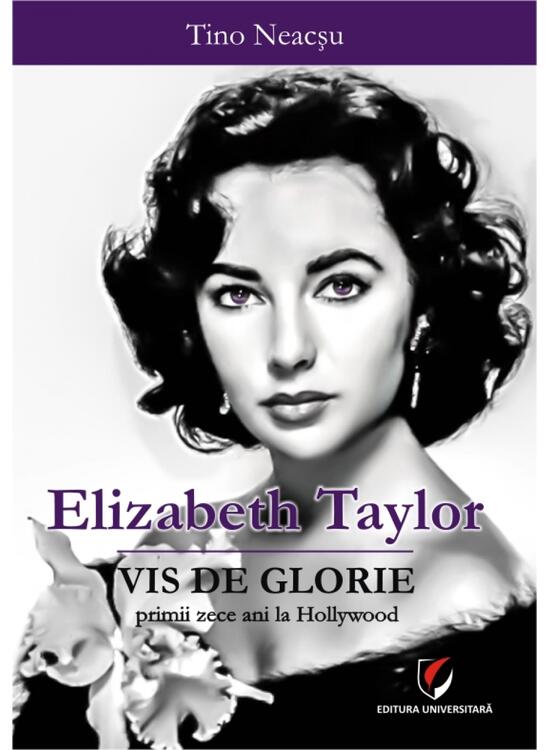 Copertă produs Elizabeth Taylor - Vis de glorie.  Primii zece ani la Hollywood - gallery big 1