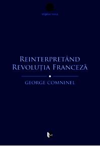 Copertă produs Reinterpretând Revoluția Franceză. Marxismul și contestarea revizionistă