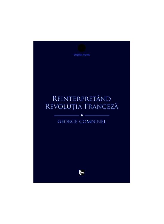 Copertă produs Reinterpret&acirc;nd Revoluția Franceză. Marxismul și contestarea revizionistă - gallery big 1