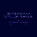 Copertă produs Reinterpret&acirc;nd Revoluția Franceză. Marxismul și contestarea revizionistă - gallery small 