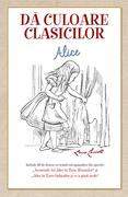 Dă culoare clasicilor - Aventurile lui Alice &icirc;n Țara Minunilor