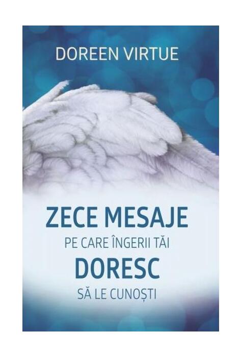 Copertă produs Zece mesaje pe care &icirc;ngerii tăi doresc să le cunoşti