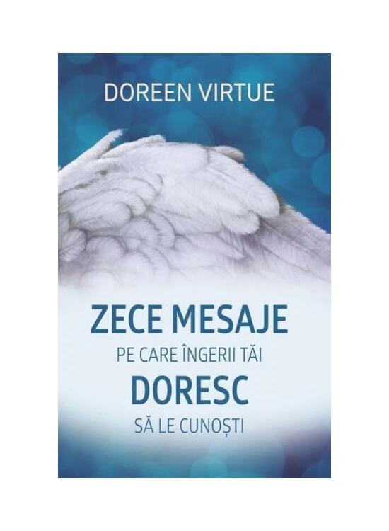 Copertă produs Zece mesaje pe care &icirc;ngerii tăi doresc să le cunoşti - gallery big 1