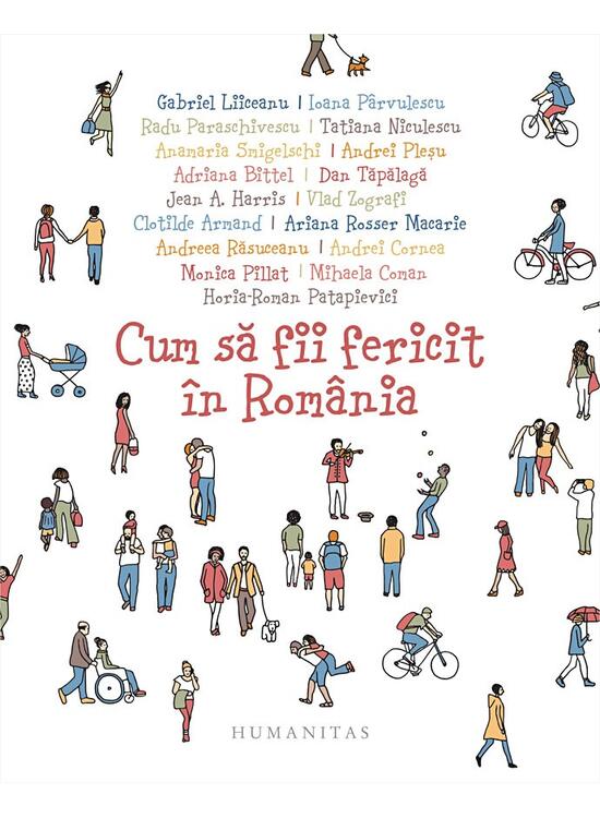 Copertă produs Cum să fii fericit &icirc;n Rom&acirc;nia - gallery big 1