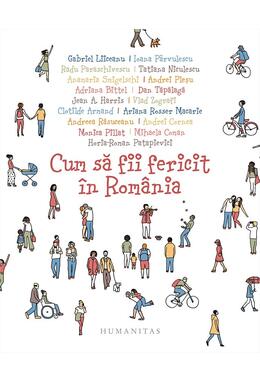 Copertă produs Cum să fii fericit &icirc;n Rom&acirc;nia