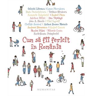 Cum să fii fericit &icirc;n Rom&acirc;nia