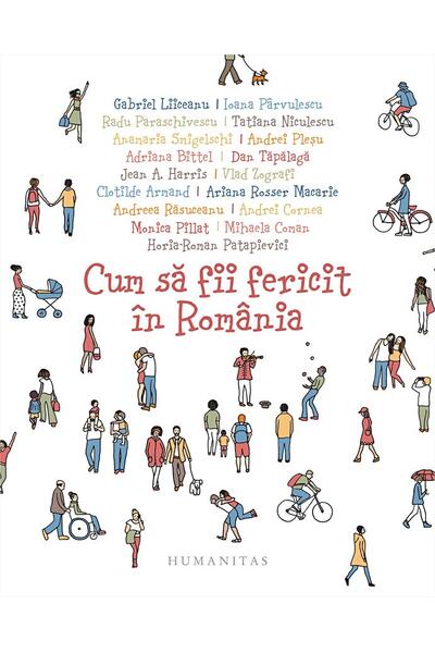 Cum să fii fericit &icirc;n Rom&acirc;nia