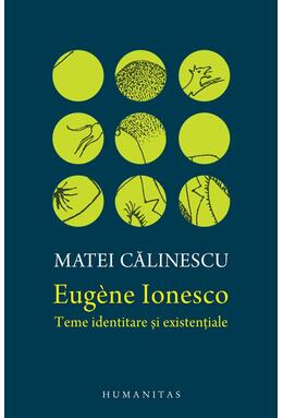 Copertă produs Eugene Ionesco. Teme identitare și existențiale