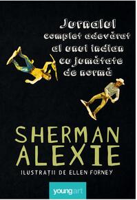 Copertă produs Jurnalul complet adevărat al unui indian cu jumătate de normă