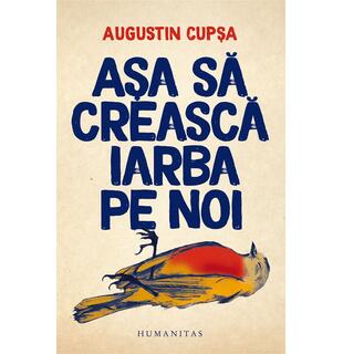 Așa să crească iarba pe noi