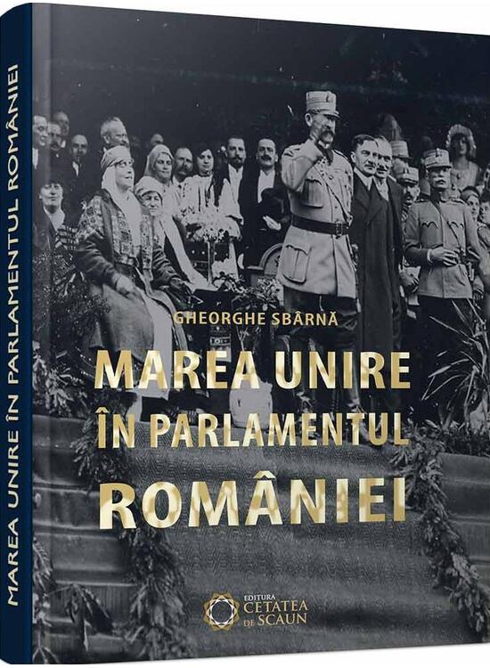 Copertă produs Marea unire &icirc;n parlamentul Rom&acirc;niei - gallery big 1