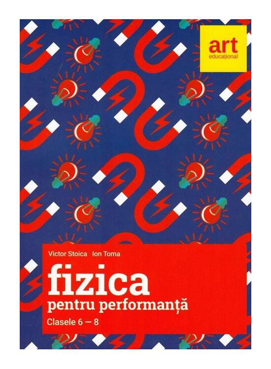 Copertă produs Fizică pentru performanță. Clasele VI-VIII. Olimpiade și concursuri naționale - gallery big 1
