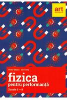 Fizică pentru performanță. Clasele VI-VIII. Olimpiade și concursuri naționale