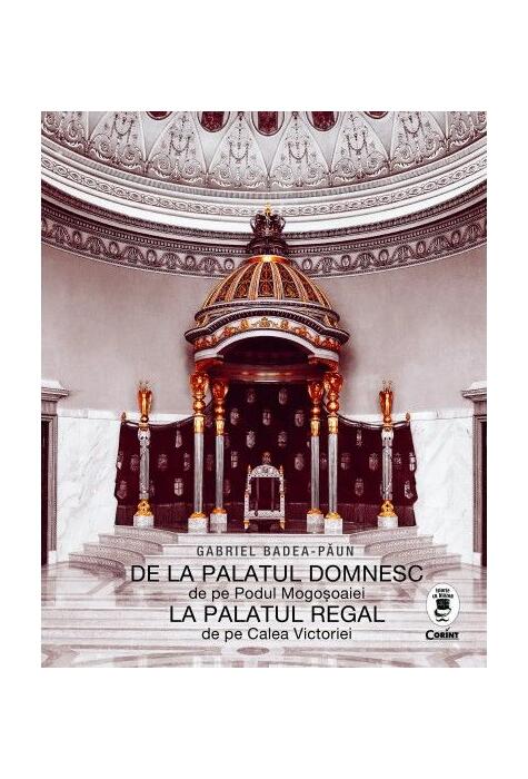 Copertă produs De la Palatul Domnesc la Palatul Regal
